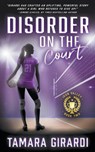 Disorder on the Court - Tamara Girardi - 9781953944818