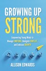 Growing Up Strong - Allison Edwards - 9781953945952
