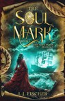 The Soul Mark - J. J. Fischer - 9781953957320
