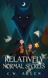 Relatively Normal Secrets - C W Allen - 9781953971128