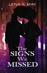 The Signs We Missed - Lena S. May - 9781953971463