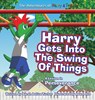 Harry Gets Into The Swing Of Things - Sarah Beliza Tucker - 9781953979018