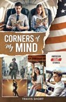 Corners of My Mind - Travis Short - 9781954000834