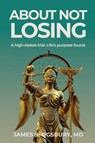 About Not Losing - James Stanley Ogsbury - 9781954102316