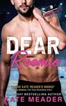 Dear Roomie (A Rookie Rebels Novel) - Kate Meader - 9781954107045