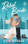 Rebel Bride - Kate Meader - 9781954107731