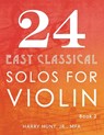 24 Easy Classical Solos for Violin Book 2 - Harry Hunt - 9781954127128