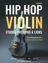 Hip Hop Violin Etudes, Patterns, & Licks: Classroom Ready! Viola, Cello & Bass - Harry Hunt - 9781954127395