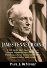 James Tenney Brand: A Life in the Law: Country Lawyer, Oregon Supreme Court Justice, and Presiding Judge at the Nuremberg War Crimes Trial - Paul J. Demuniz - 9781954163867