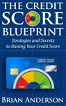 The Credit Score Blueprint - Brian Anderson - 9781954172043
