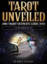 Tarot Unveiled AND Tarot Ultimate Guide 2021 - Serra Night - 9781954182431