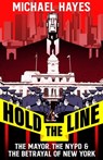 The Secret Files: Bill Deblasio, The NYPD, and the Broken Promises of Police Reform - Michael Hayes - 9781954220454