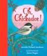 Oh, Chickadee! - Jennifer Richard Jacobson - 9781954277151
