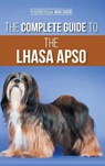 The Complete Guide to the Lhasa Apso - Vanessa Richie - 9781954288416