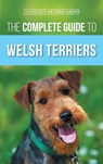 The Complete Guide to Welsh Terriers - Cathleen Peters Saito - 9781954288768