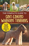 The Complete Guide to Soft Coated Wheaten Terriers - Gay Dunlap - 9781954288782