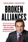 Broken Alliances - Carlos Ghosn ; Philippe Ries - 9781954306004