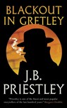 Blackout in Gretley (Valancourt 20th Century Classics) - J B Priestley - 9781954321083