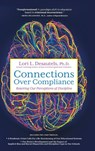 Connections Over Compliance - Lori L Desautels - 9781954332195