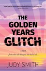 The Golden Years Glitch - Judy Smith - 9781954332621