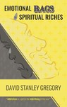 Emotional Rags to Spiritual Riches - David Stanley Gregory - 9781954345379