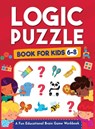 Logic Puzzles for Kids Ages 6-8 - Jennifer L Trace ; Logic Kap Books ; Kap Brain Press - 9781954392168