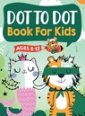Dot to Dot Book for Kids Ages 8-12 - Jennifer L Trace ; Connect Kap Books ; Kap Dot Press - 9781954392304
