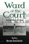 Ward of the Court - Noreen Anne Roche - 9781954396241