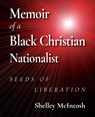 Memoir of a Black Christian Nationalist - Ed D Shelley McIntosh - 9781954414198