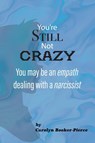 You're Still Not Crazy - Carolyn Booker-Pierce - 9781954414235