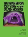 The Never Before Told Story of the Gelatin Monster - Nicky Williams - 9781954414648