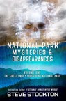 National Park Mysteries & Disappearances - Steve Stockton - 9781954528062