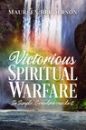 Victorious Spiritual Warfare - Maureen Broderson - 9781954618121