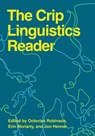 The Crip Linguistics Reader - Octavian Robinson - 9781954622753