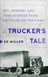 A Trucker's Tale - Ed Miller - 9781954641815