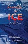 Beneath the Ice - C M Weaver - 9781954673984