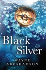 Black Silver - Wayne Abrahamson - 9781954676145