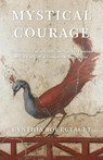 Mystical Courage - Cynthia Bourgeault - 9781954744059