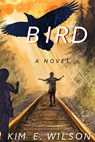 Bird - Kim E. Wilson - 9781954779389