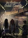 The Fireflies of Estill County - Kim E. Wilson - 9781954779426
