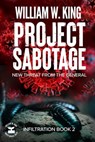 Project Sabotage - William W. King ; William King - 9781954779488