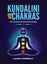 Kundalini and the Chakras - Laura Connelly - 9781954797031