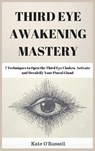Third Eye Awakening Mastery - Kate O' Russell - 9781954797499