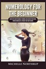 Numerology For The Beginner - Michelle Northrup - 9781954797949