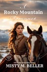 A Rocky Mountain Romance - Misty M. Beller - 9781954810839