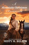 A Mountain Christmas Romance - Misty M. Beller - 9781954810891