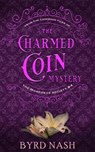 The Charmed Coin Mystery - Byrd Nash - 9781954811829