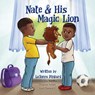 Nate & His Magic Lion - Latonya Pinkard - 9781954819320