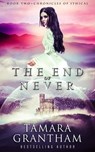 The End of Never - Tamara Grantham - 9781954871717