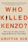 Who Killed Kenzo? - Griffin Dix - 9781954907621